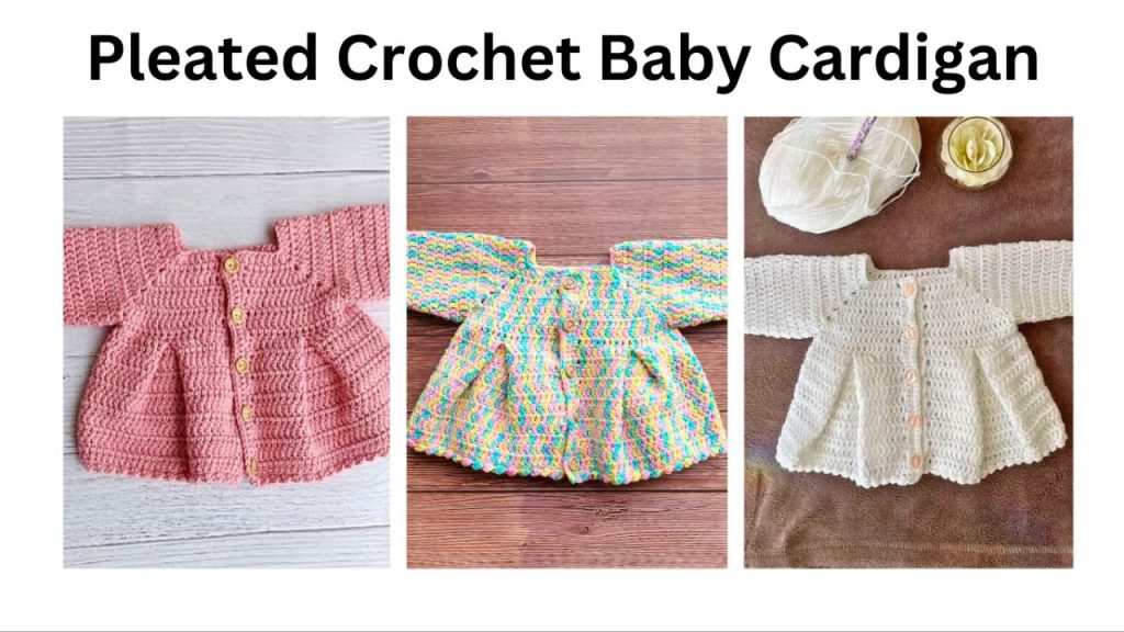 easy pleated crochet baby cardigan